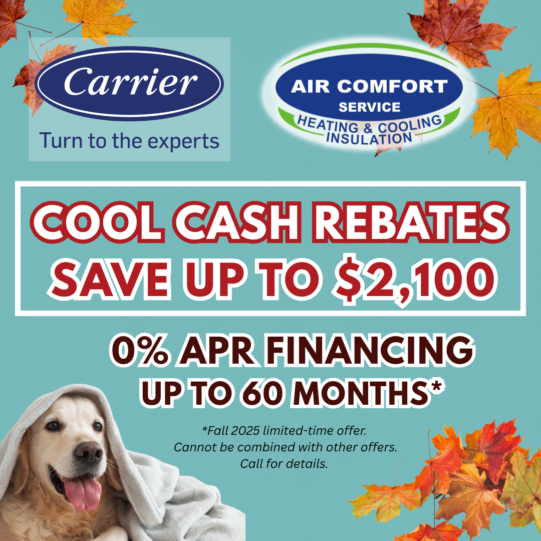 Save up to $2,100 on a new HVAC system with Carrier® Cool Cash. Call for details.