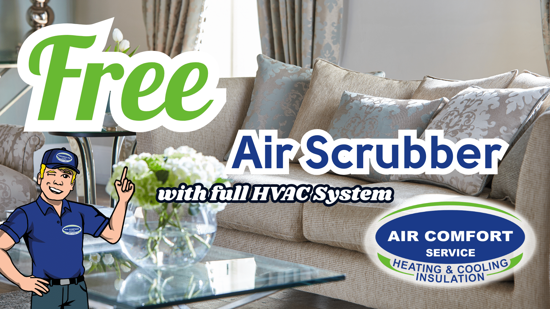 Free Air Scrubber with full HVAC system for a limited time. 
